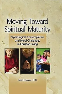 E-Book (epub) Moving Toward Spiritual Maturity von Neil Pembroke