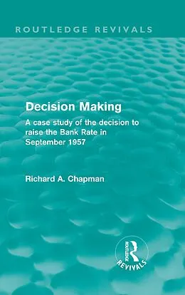 E-Book (epub) Decision Making (Routledge Revivals) von Richard A. Chapman