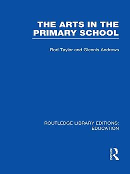 E-Book (epub) The Arts in the Primary School von Rod Taylor, Glennis Andrews