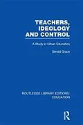 PDF Teachers, Ideology and Control (RLE Edu N) von Gerald Grace