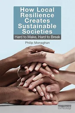 E-Book (epub) How Local Resilience Creates Sustainable Societies von Philip Monaghan