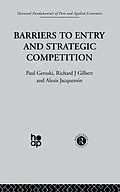 E-Book (pdf) Barriers to Entry and Strategic Competition von P. Gilbert Geroski, A. Jacquemin