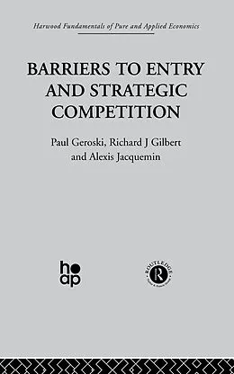 E-Book (pdf) Barriers to Entry and Strategic Competition von P. Gilbert Geroski, A. Jacquemin