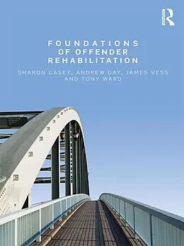 E-Book (pdf) Foundations of Offender Rehabilitation von Sharon Casey, Andrew Day, Jim Vess