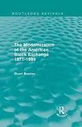 E-Book (epub) The Modernization of the American Stock Exchange 1971-1989 (Routledge Revivals) von Stuart Bruchey