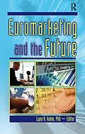 E-Book (epub) Euromarketing and the Future von Erdener Kaynak, Lynn R Kahle