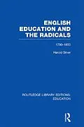 E-Book (epub) English Education and the Radicals (RLE Edu L) von Harold Silver