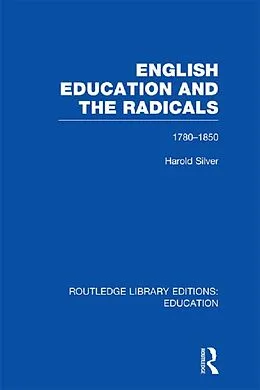 E-Book (epub) English Education and the Radicals (RLE Edu L) von Harold Silver
