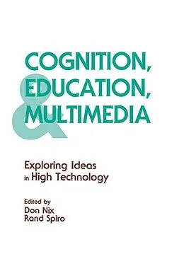 E-Book (epub) Cognition, Education, and Multimedia von Rand J. Spiro, Don Nix