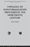 E-Book (pdf) Typology of Industrialization Processes in the Nineteenth Century von S. Pollard