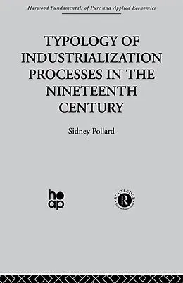 E-Book (pdf) Typology of Industrialization Processes in the Nineteenth Century von S. Pollard