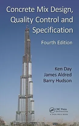 E-Book (epub) Concrete Mix Design, Quality Control and Specification von Ken W. Day, Lesley E. Smart, James Aldred