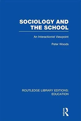 E-Book (pdf) Sociology and the School (RLE Edu L) von Peter Woods