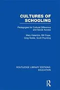 E-Book (epub) Cultures of Schooling (RLE Edu L Sociology of Education) von Mary Kalantzis, Bill Cope, Greg Noble