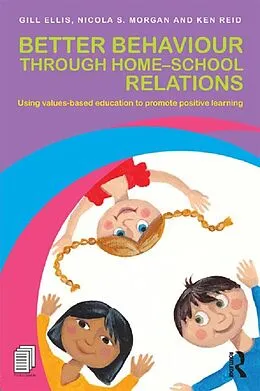 E-Book (pdf) Better Behaviour through Home-School Relations von Gill Ellis, Nicola S. Morgan, Ken Reid