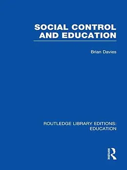 E-Book (epub) Social Control and Education (RLE Edu L) von Brian Davies