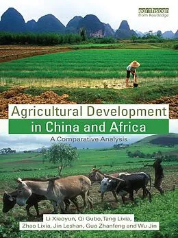 E-Book (pdf) Agricultural Development in China and Africa von Li Xiaoyun, Qi Gubo, Tang Lixia