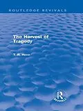 E-Book (pdf) The Harvest of Tragedy (Routledge Revivals) von Thomas Rice Henn