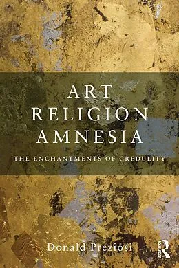 E-Book (epub) Art, Religion, Amnesia von Donald Preziosi