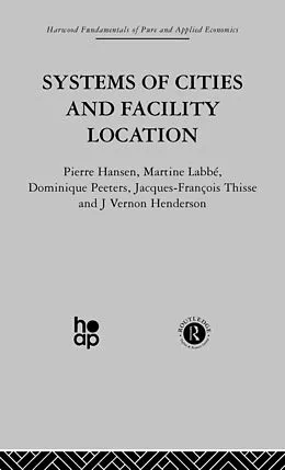 E-Book (epub) Systems of Cities and Facility Location von P. Hansen, J. Henderson, M. Labbe