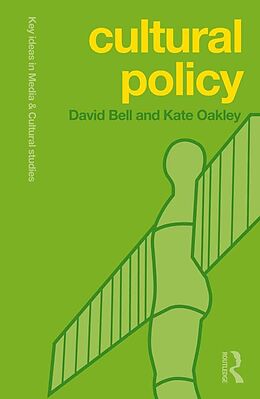 E-Book (epub) Cultural Policy von David Bell, Kate Oakley