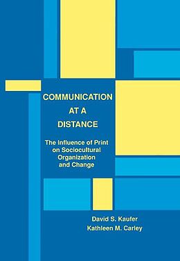 E-Book (pdf) Communication at A Distance von David S. Kaufer, Kathleen M. Carley