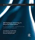E-Book (epub) Workplace Learning in Physical Education von Tony Rossi, Lisahunter, Erin Christensen