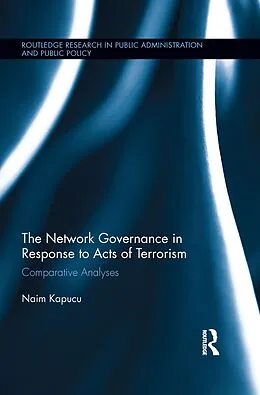 PDF Network Governance in Response to Acts of Terrorism von Naim Kapucu