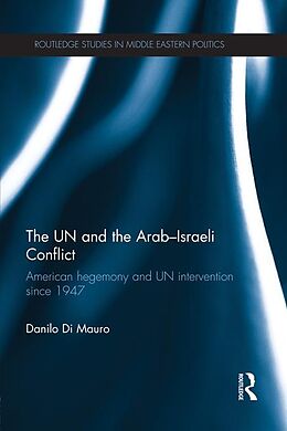 E-Book (epub) The UN and the Arab-Israeli Conflict von Danilo Di Mauro