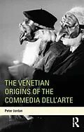 E-Book (pdf) The Venetian Origins of the Commedia dell'Arte von Peter Jordan
