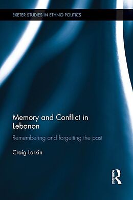 eBook (epub) Memory and Conflict in Lebanon de Craig Larkin