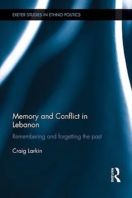 E-Book (pdf) Memory and Conflict in Lebanon von Craig Larkin