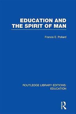 E-Book (pdf) Education and the Spirit of Man (RLE Edu K) von Francis Pollard