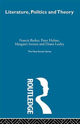 E-Book (epub) Literature Politics & Theory von Francis Barker, Peter Hulme, Margaret Iversen