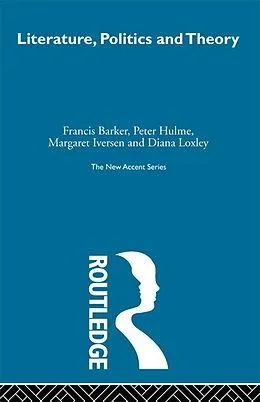 E-Book (epub) Literature Politics & Theory von Francis Barker, Peter Hulme, Margaret Iversen