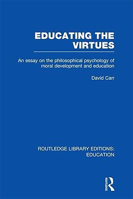 E-Book (pdf) Educating the Virtues (RLE Edu K) von David Carr