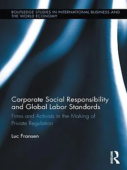 E-Book (epub) Corporate Social Responsibility and Global Labor Standards von Luc Fransen
