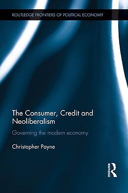 eBook (pdf) The Consumer, Credit and Neoliberalism de Christopher Payne
