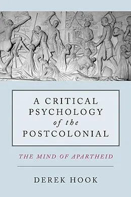 E-Book (pdf) A Critical Psychology of the Postcolonial von Derek Hook