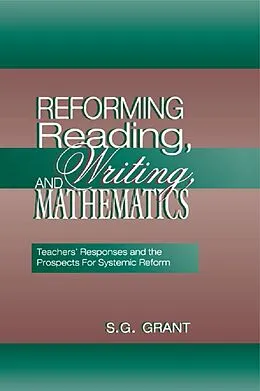 E-Book (epub) Reforming Reading, Writing, and Mathematics von S. G. Grant