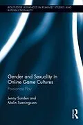 PDF Gender and Sexuality in Online Game Cultures von Jenny Sundén, Malin Sveningsson