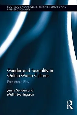 PDF Gender and Sexuality in Online Game Cultures von Jenny Sundén, Malin Sveningsson