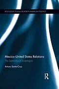 PDF Mexico-United States Relations von Arturo Santa-Cruz