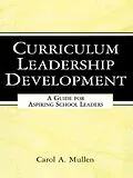 ePUB Curriculum Leadership Development von Carol A. Mullen