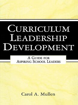 E-Book (epub) Curriculum Leadership Development von Carol A. Mullen