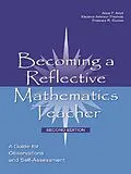 E-Book (epub) Becoming a Reflective Mathematics Teacher von Alice F. Artzt, Eleanor Armour-Thomas, Frances R. Curcio
