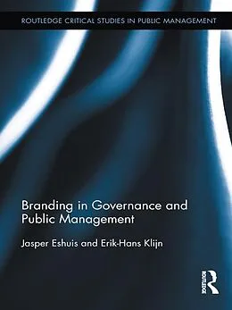 E-Book (pdf) Branding in Governance and Public Management von Jasper Eshuis, E. H. Klijn