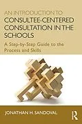 E-Book (epub) An Introduction to Consultee-Centered Consultation in the Schools von Jonathan H. Sandoval