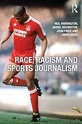 E-Book (epub) Race, Racism and Sports Journalism von Neil Farrington, Daniel Kilvington, John Price