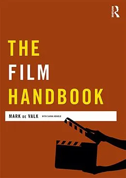E-Book (pdf) The Film Handbook von Mark De Valk, Sarah Arnold
